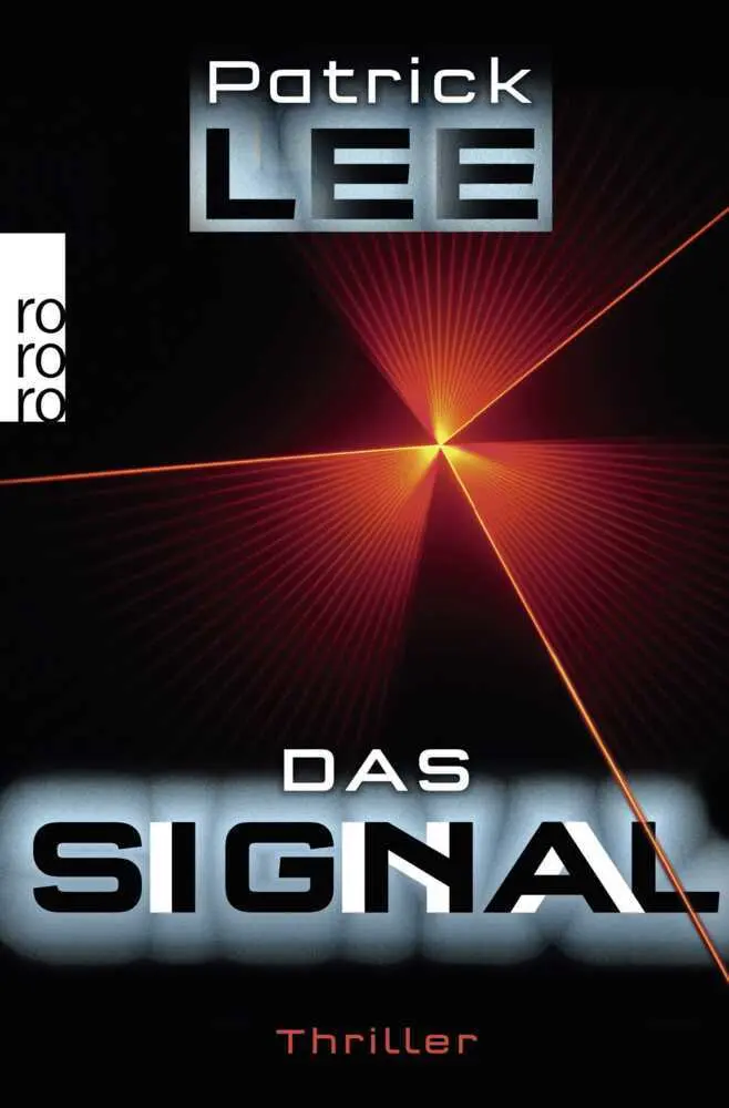 Cover: 9783499271502 | Das Signal | Techno-Thriller | Patrick Lee | Taschenbuch | 464 S.
