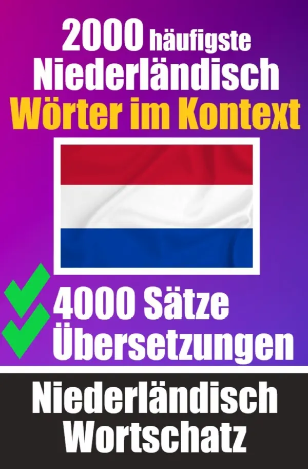 Cover: 9783758411502 | 2000 Häufigste Niederländische Wörter im Kontext 4000 Sätze mit...