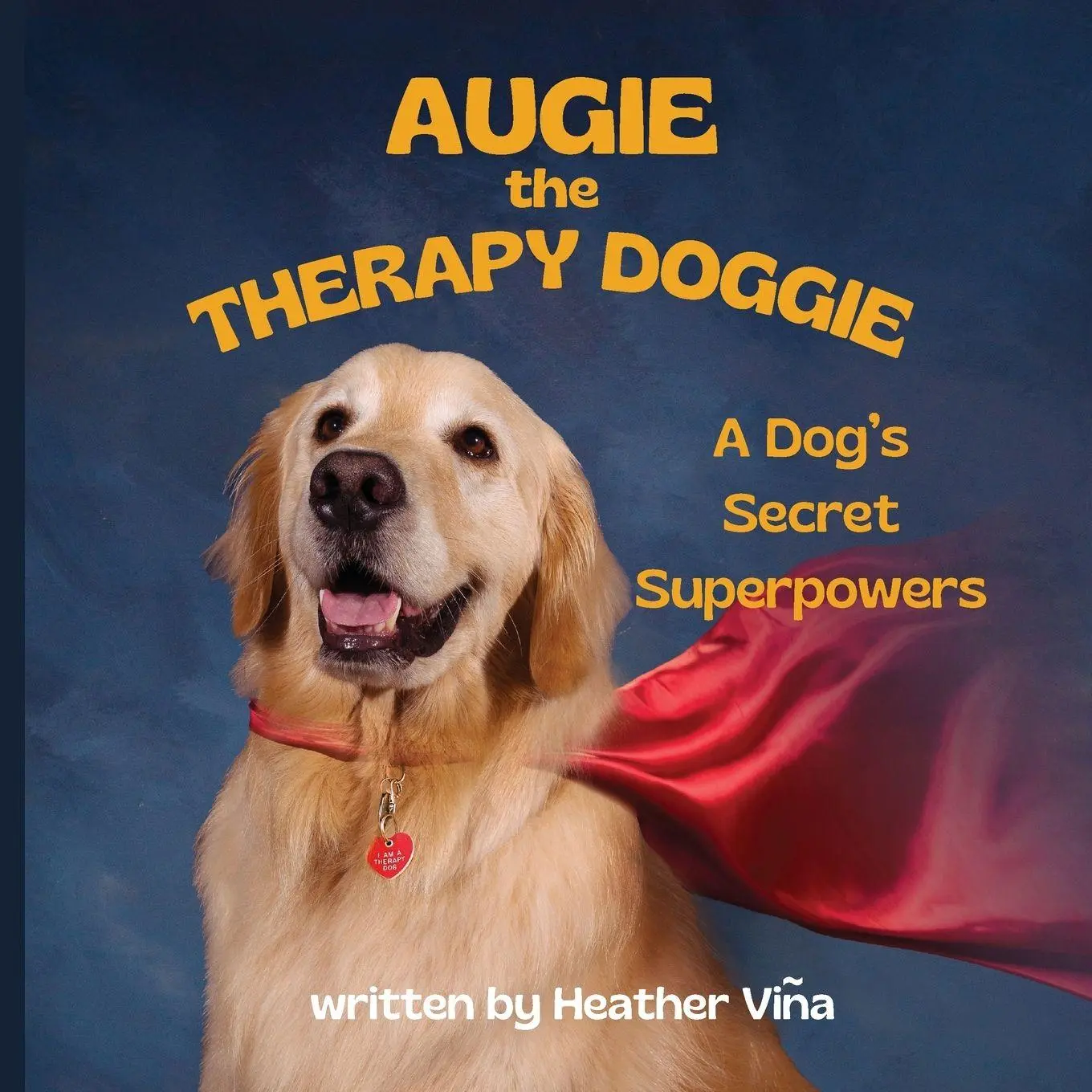 Cover: 9798987381502 | Augie the Therapy Doggie | A Dog's Secret Superpowers | Heather Vina