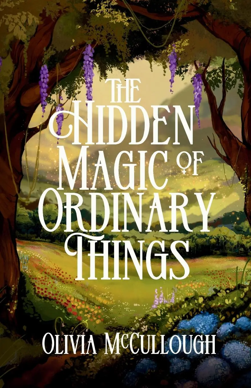 Cover: 9798998581502 | The Hidden Magic of Ordinary Things | Olivia McCullough | Taschenbuch