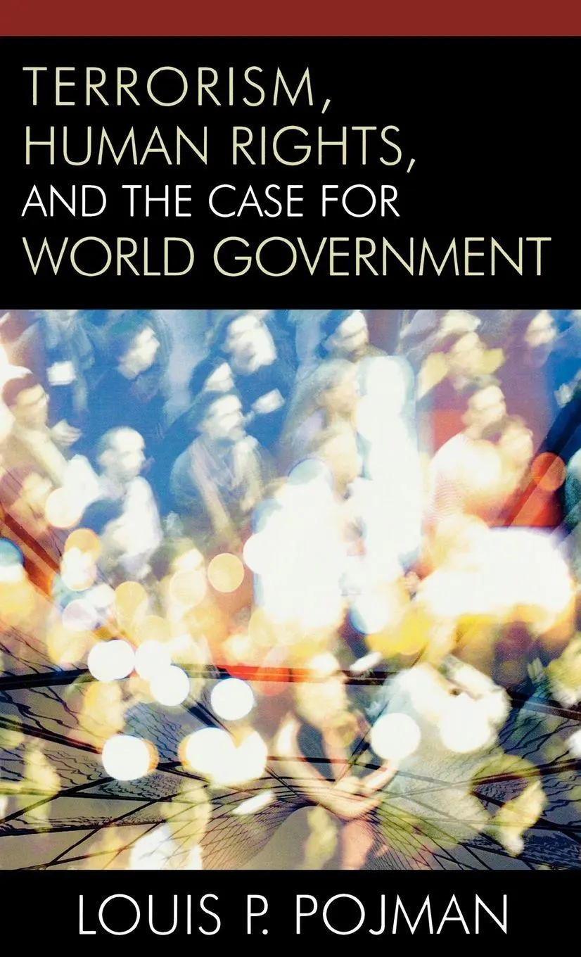 Cover: 9780742551602 | Terrorism, Human Rights, and the Case for World Government | Pojman Cover: 9780742551602 | Terrorism, Human Rights, and the Case for World Government | Pojman