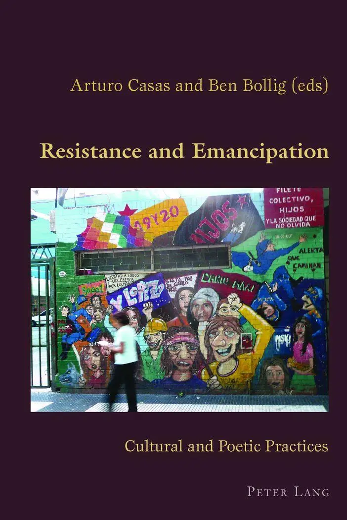 Resistance and Emancipation: Cultural and Poetic Practices (Hispanic Studies: Culture and Ideas)