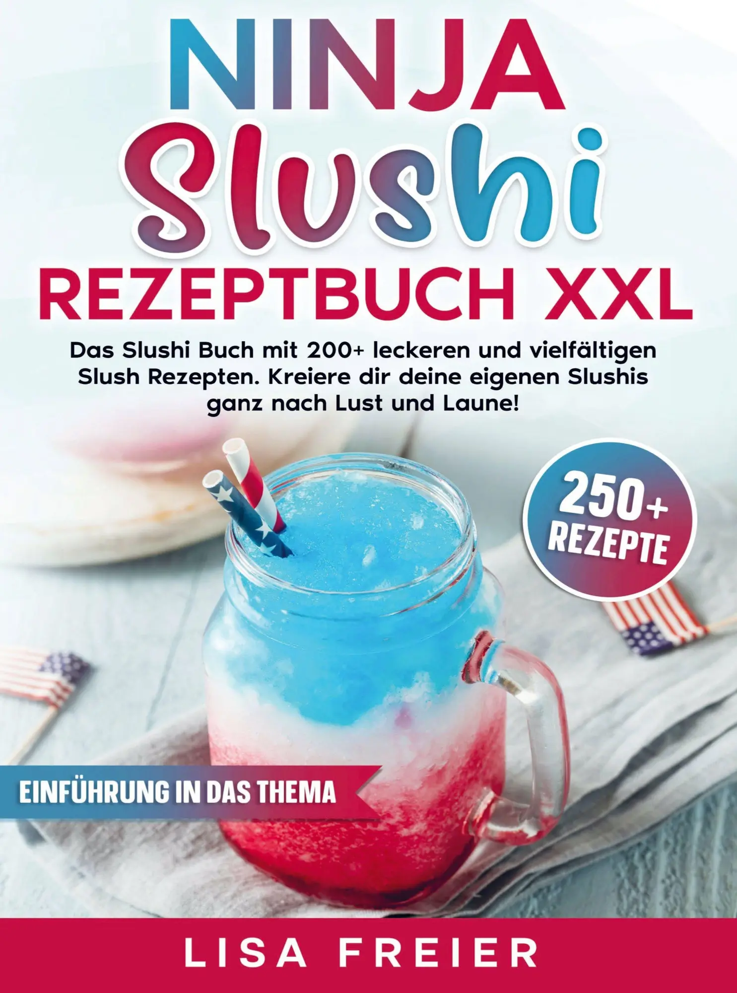 Cover: 9789403831602 | Ninja Slushi Rezeptbuch XXL | Lisa Freier | Taschenbuch | 112 S.