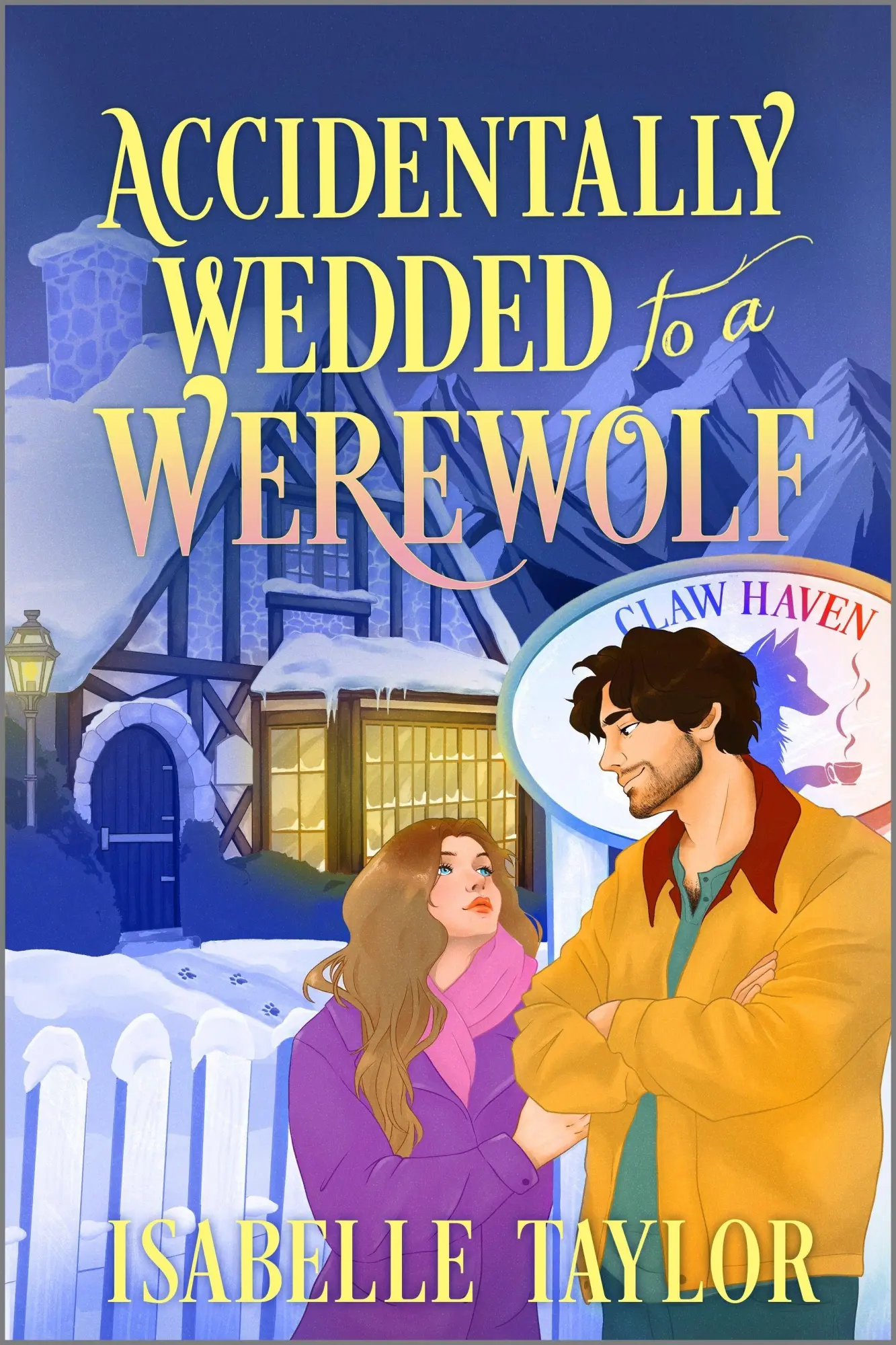 Cover: 9781335001702 | Accidentally Wedded to a Werewolf | A Cozy Fantasy Romance | Taylor