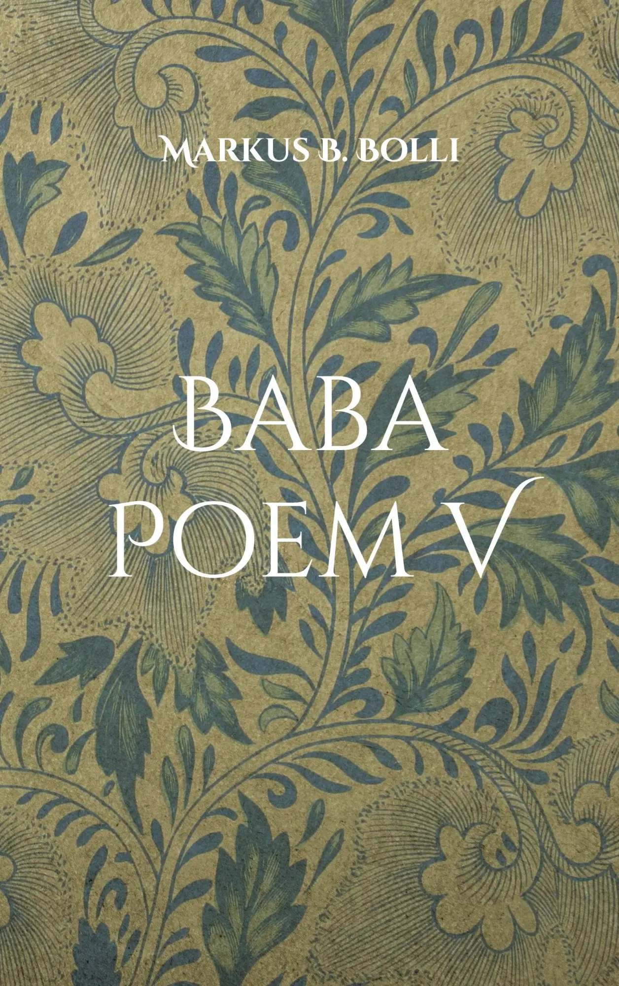 Baba Poem V: Wirklichkeiten von Kultur (Visionen und Träume)
