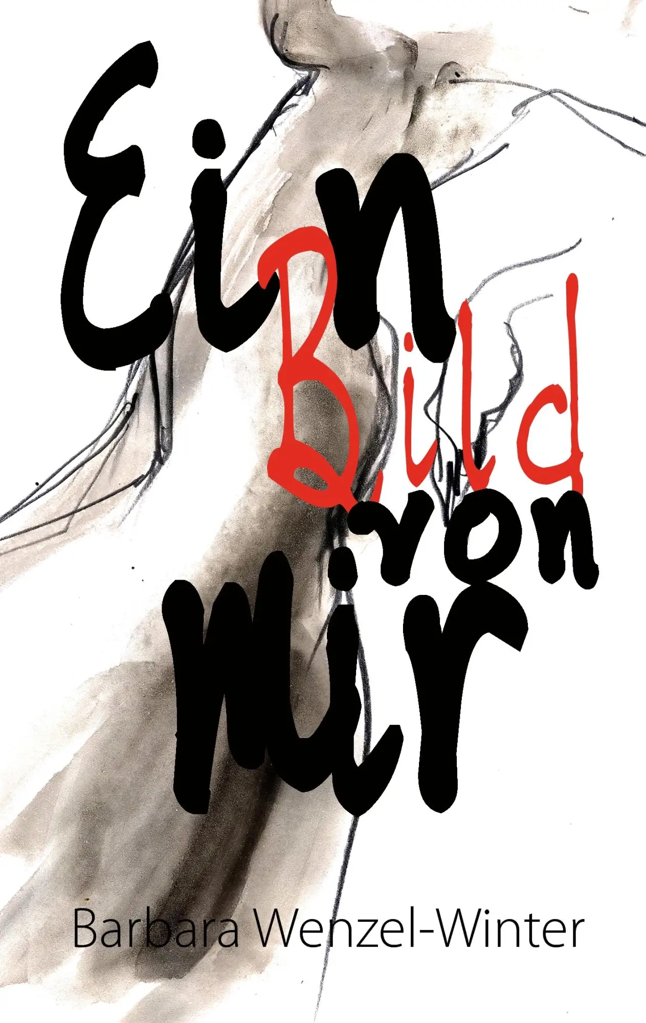 Cover: 9783839121702 | Ein Bild von mir | Barbara Wenzel-Winter | Taschenbuch | 152 S. | 2009