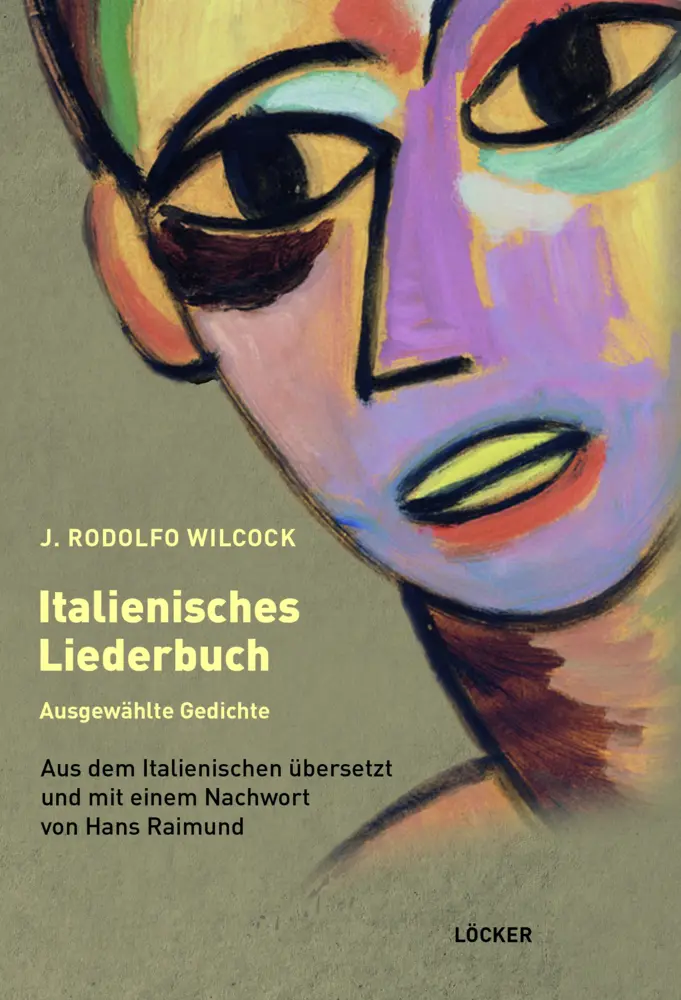 Cover: 9783990981702 | Italienisches Liederbuch | Ausgewählte Gedichte | J. Rodolfo Wilcock