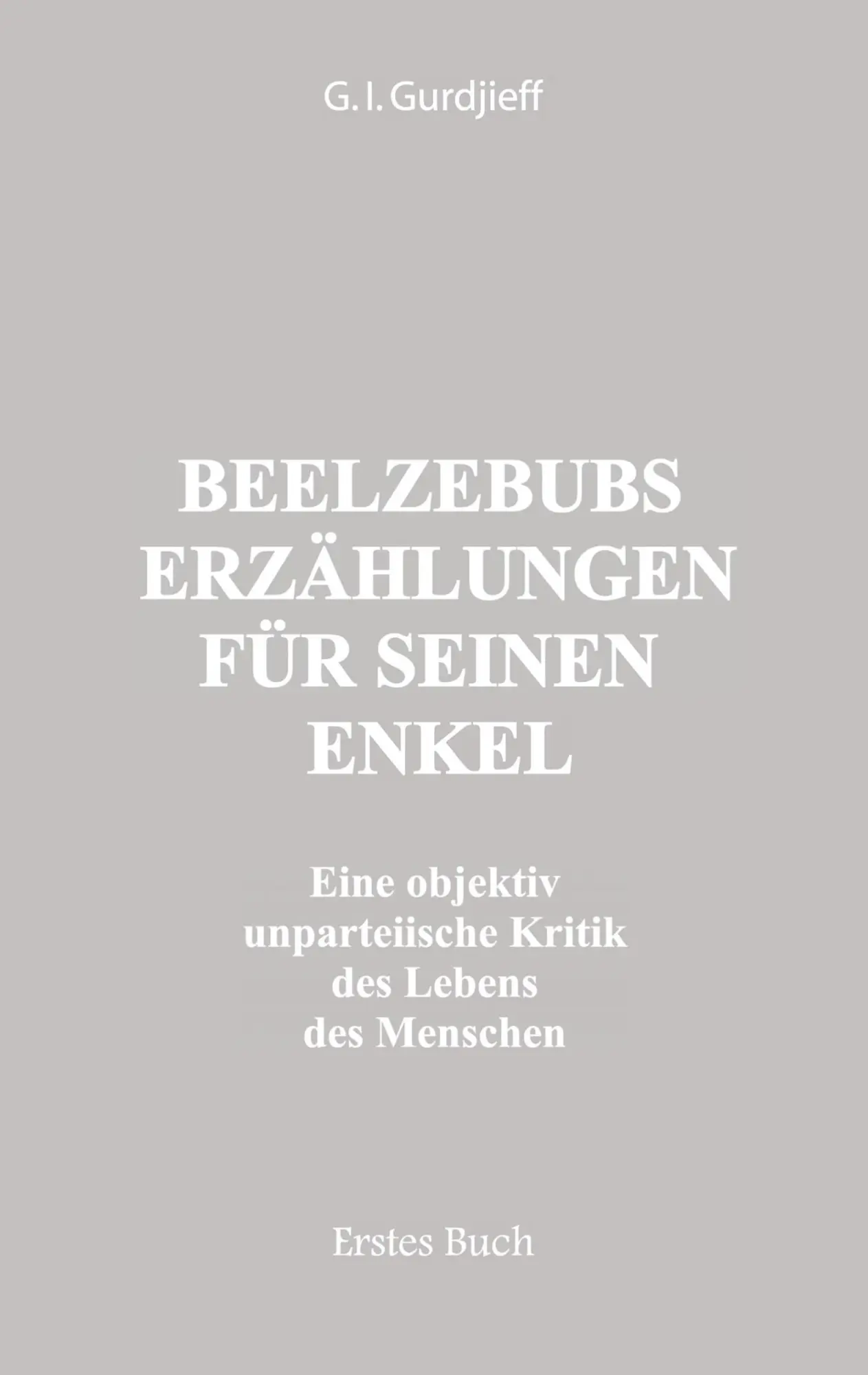 Cover: 9780982351802 | Beelzebubs Erzählungen für seinen Enkel. Erstes Buch | G. I. Gurdjieff