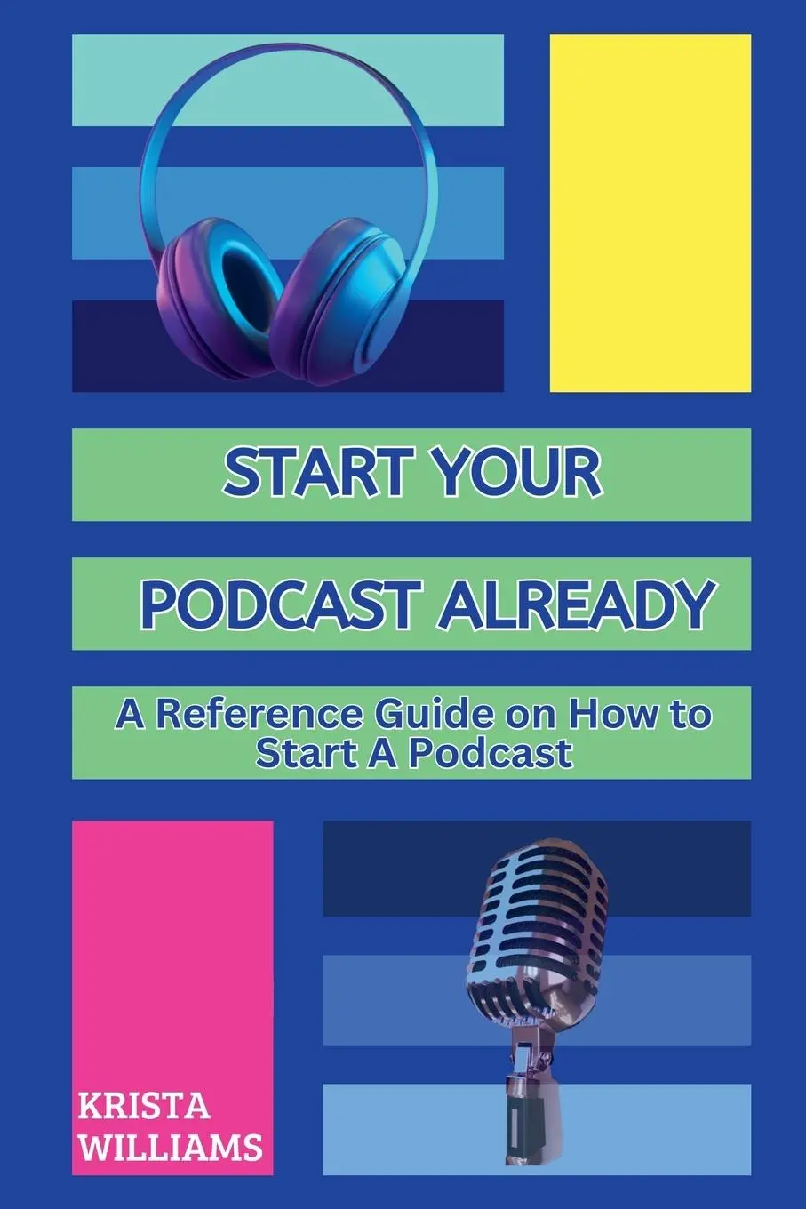 Cover: 9781069091802 | Start Your Podcast Already | Krista Williams | Taschenbuch | Englisch