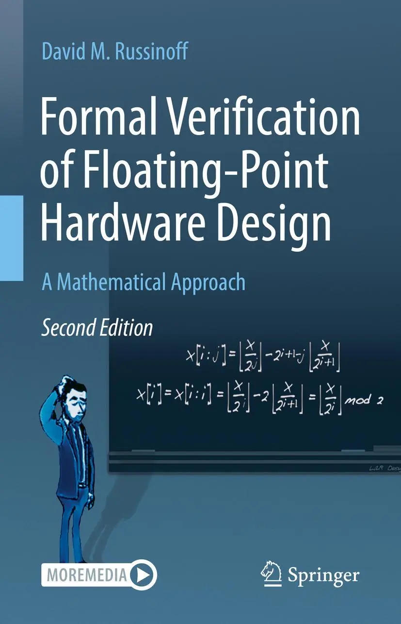Cover: 9783030871802 | Formal Verification of Floating-Point Hardware Design | Russinoff