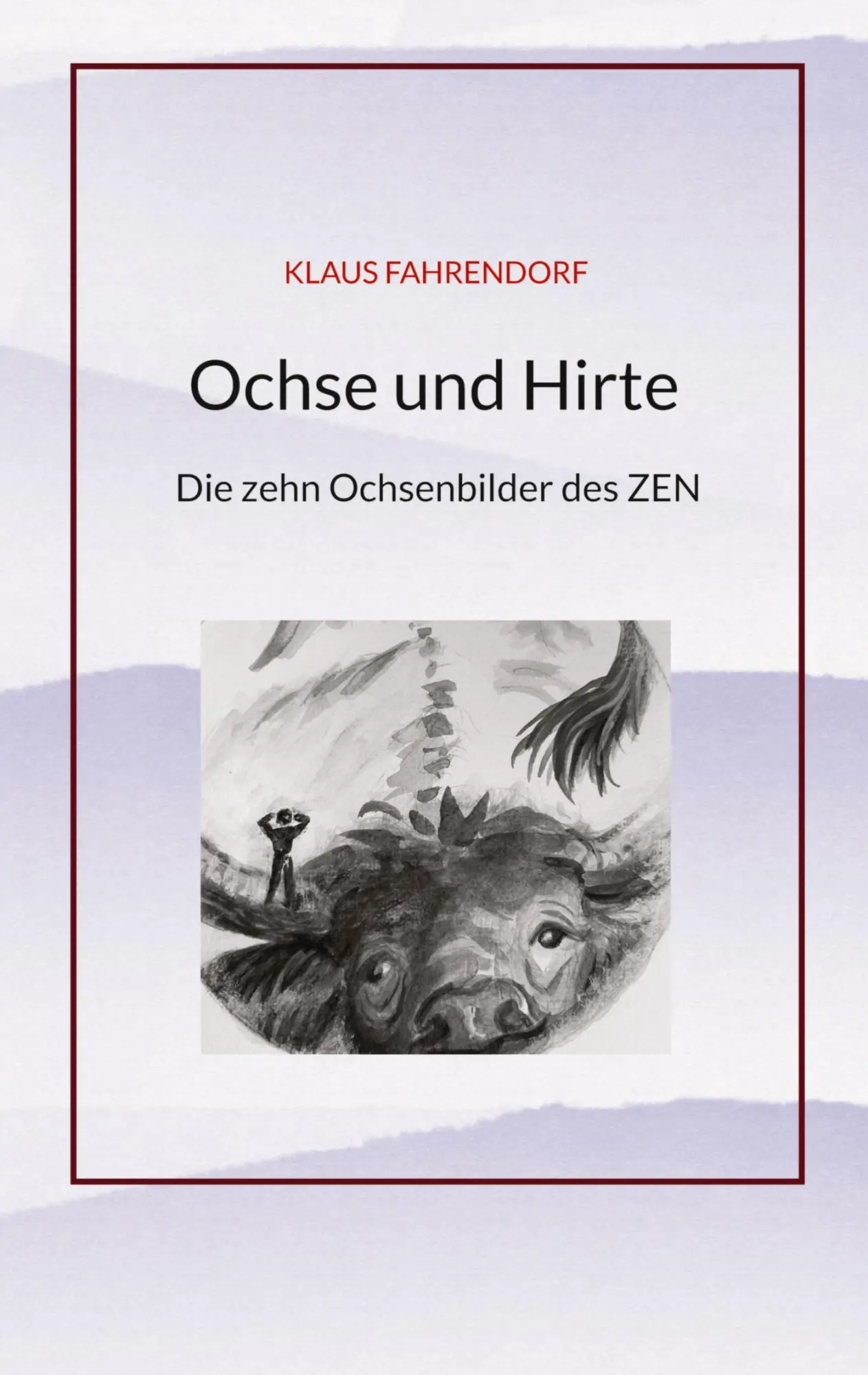 Cover: 9783384541802 | Ochse und Hirte | Die zehn Ochsenbilder des ZEN | Klaus Fahrendorf