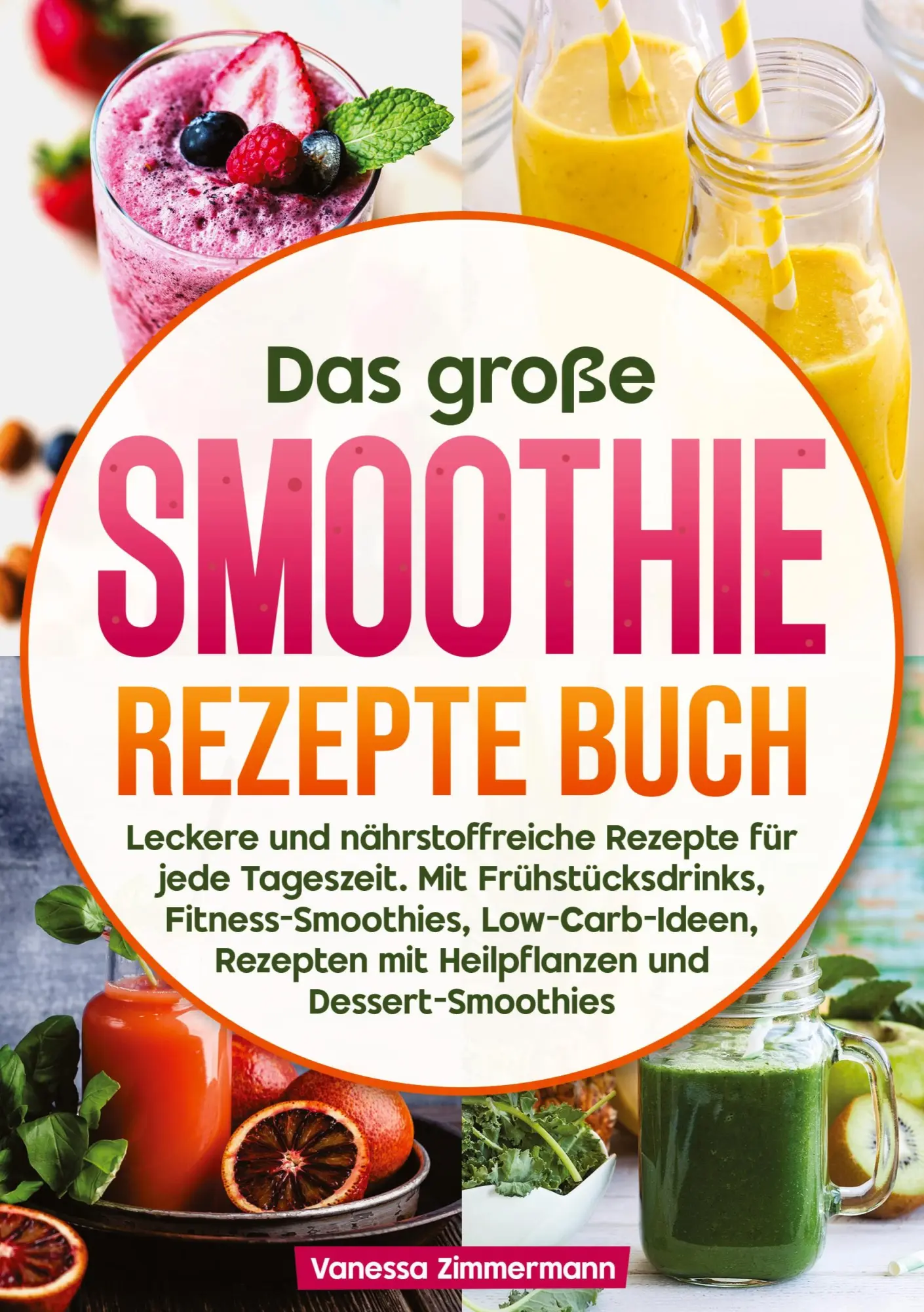 Cover: 9783384611802 | Das große Smoothie Rezepte Buch | Vanessa Zimmermann | Taschenbuch