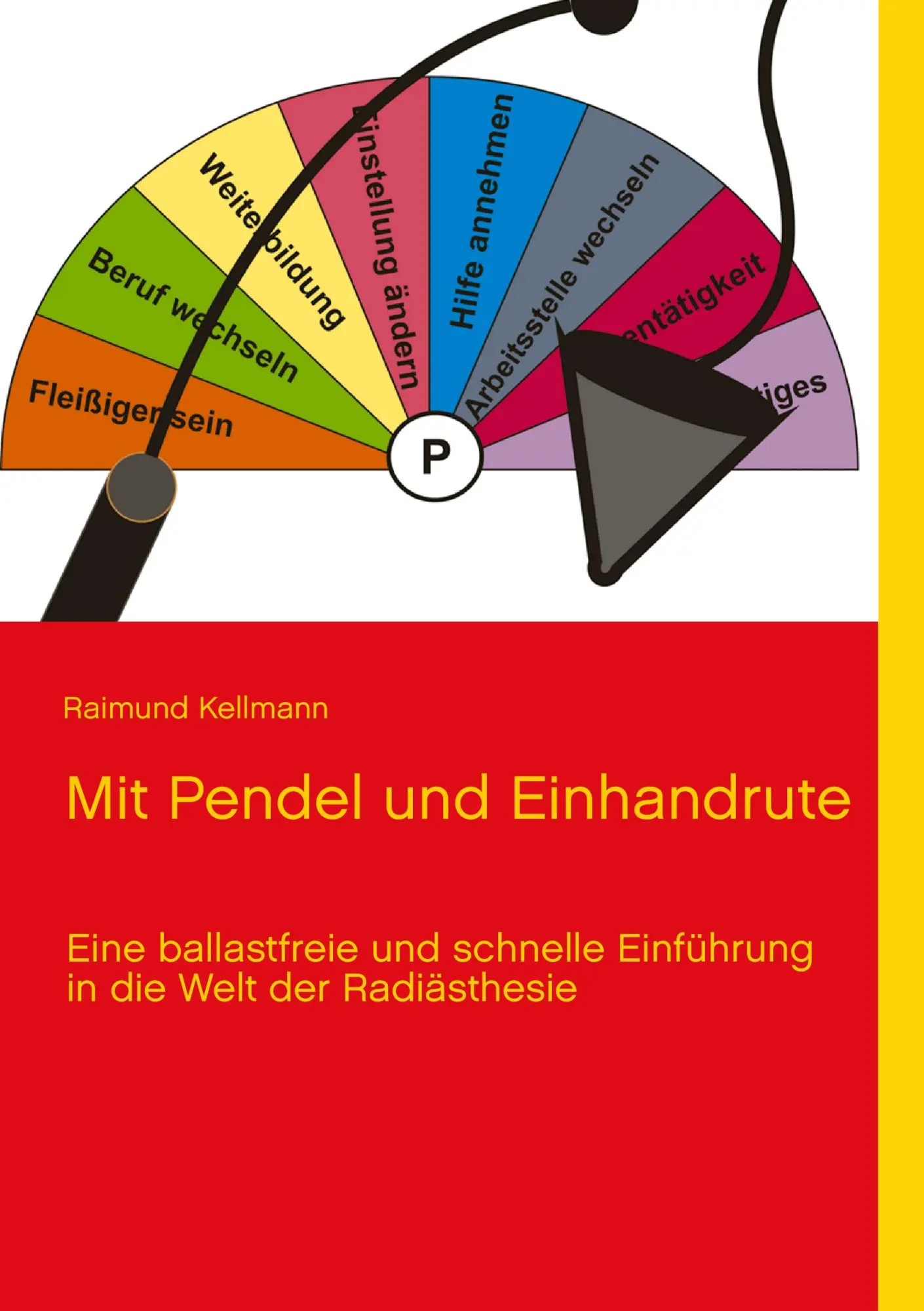 Cover: 9783732261802 | Mit Pendel und Einhandrute | Raimund Kellmann | Taschenbuch | 96 S.