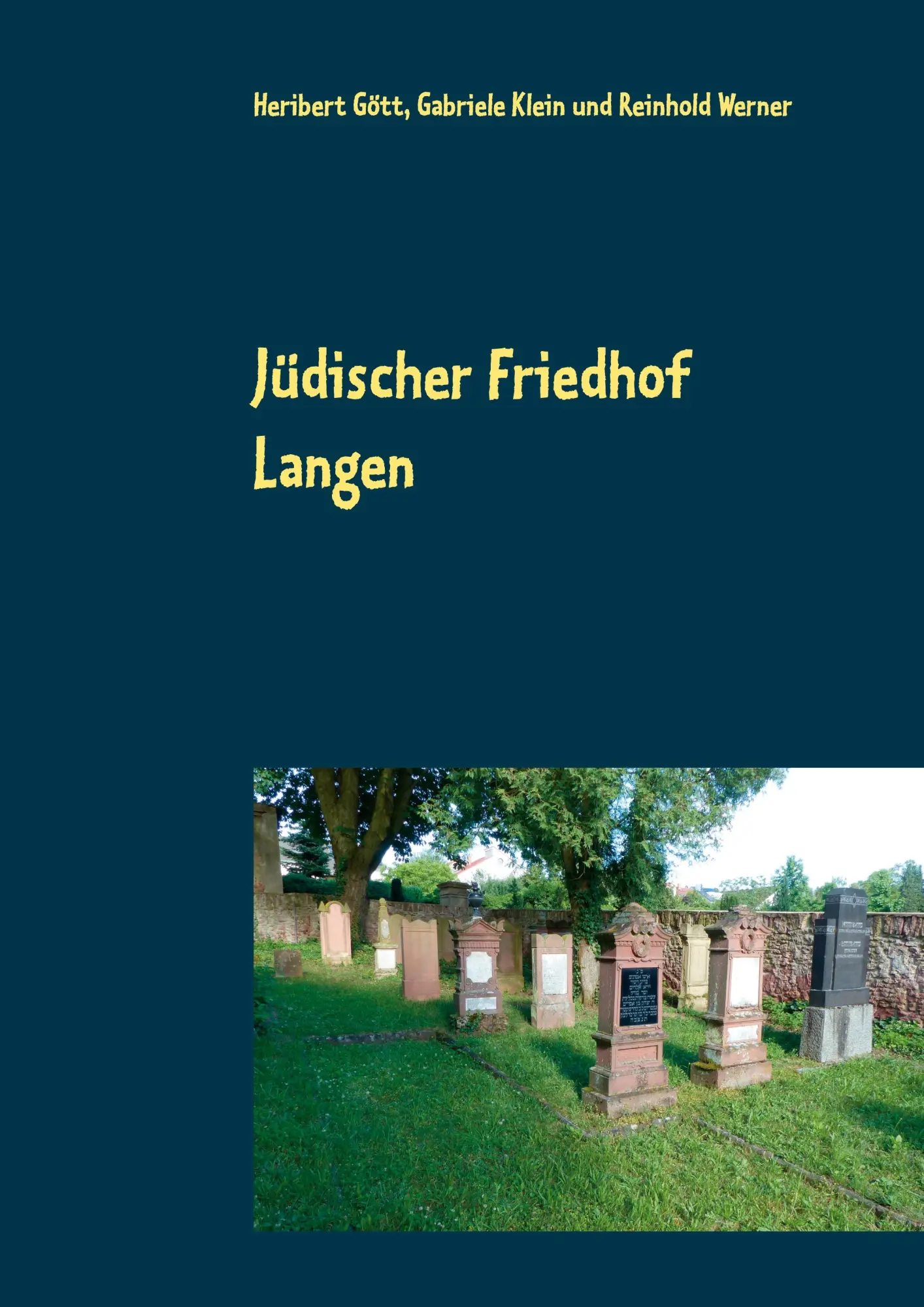 Cover: 9783750461802 | Jüdischer Friedhof Langen | Heribert Gött (u. a.) | Taschenbuch | 2020