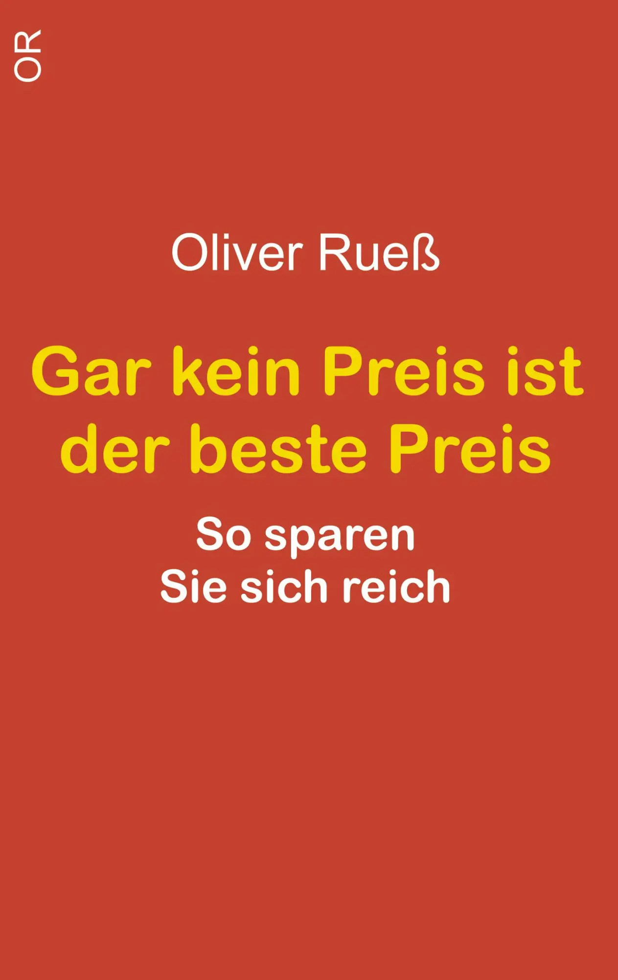 Cover: 9783833001802 | Gar kein Preis ist der beste Preis | So sparen Sie sich reich | Rueß