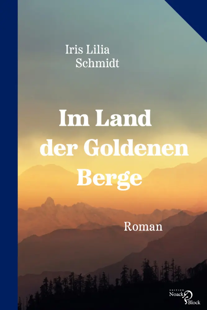 Cover: 9783868131802 | Im Land der Goldenen Berge | Iris Lilia Schmidt | Taschenbuch | 226 S.