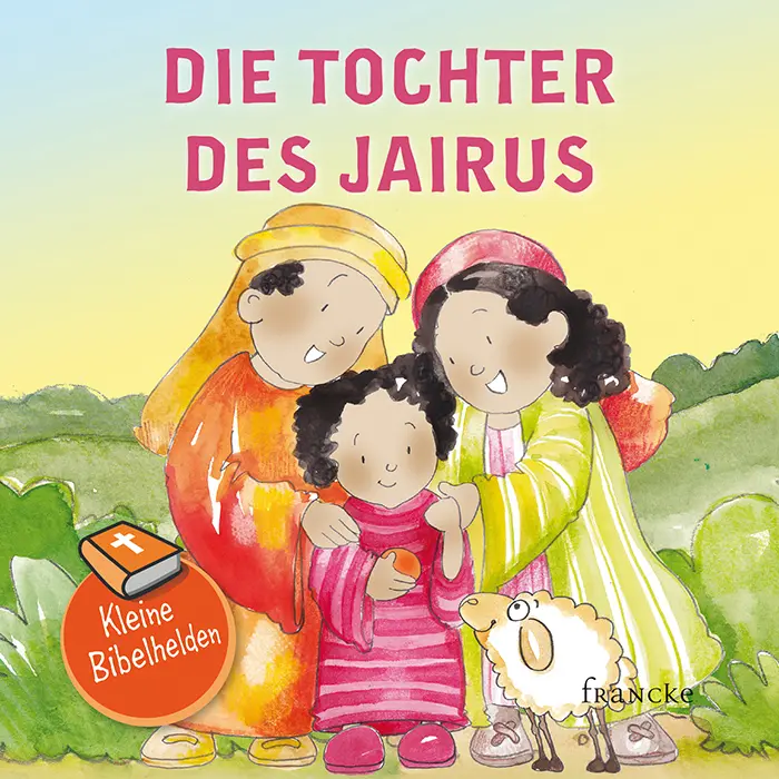 Cover: 9783963621802 | Kleine Bibelhelden - Die Tochter des Jairus | Catherine Groenewald