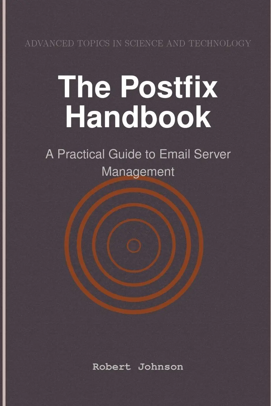 Cover: 9798896651802 | The Postfix Handbook | A Practical Guide to Email Server Management