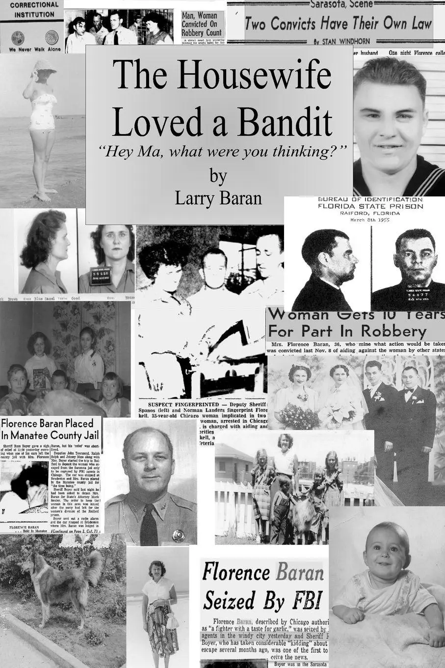 Cover: 9780999271902 | The Housewife Loved a Bandit | Hey Ma, What Were You Thinking? | Baran