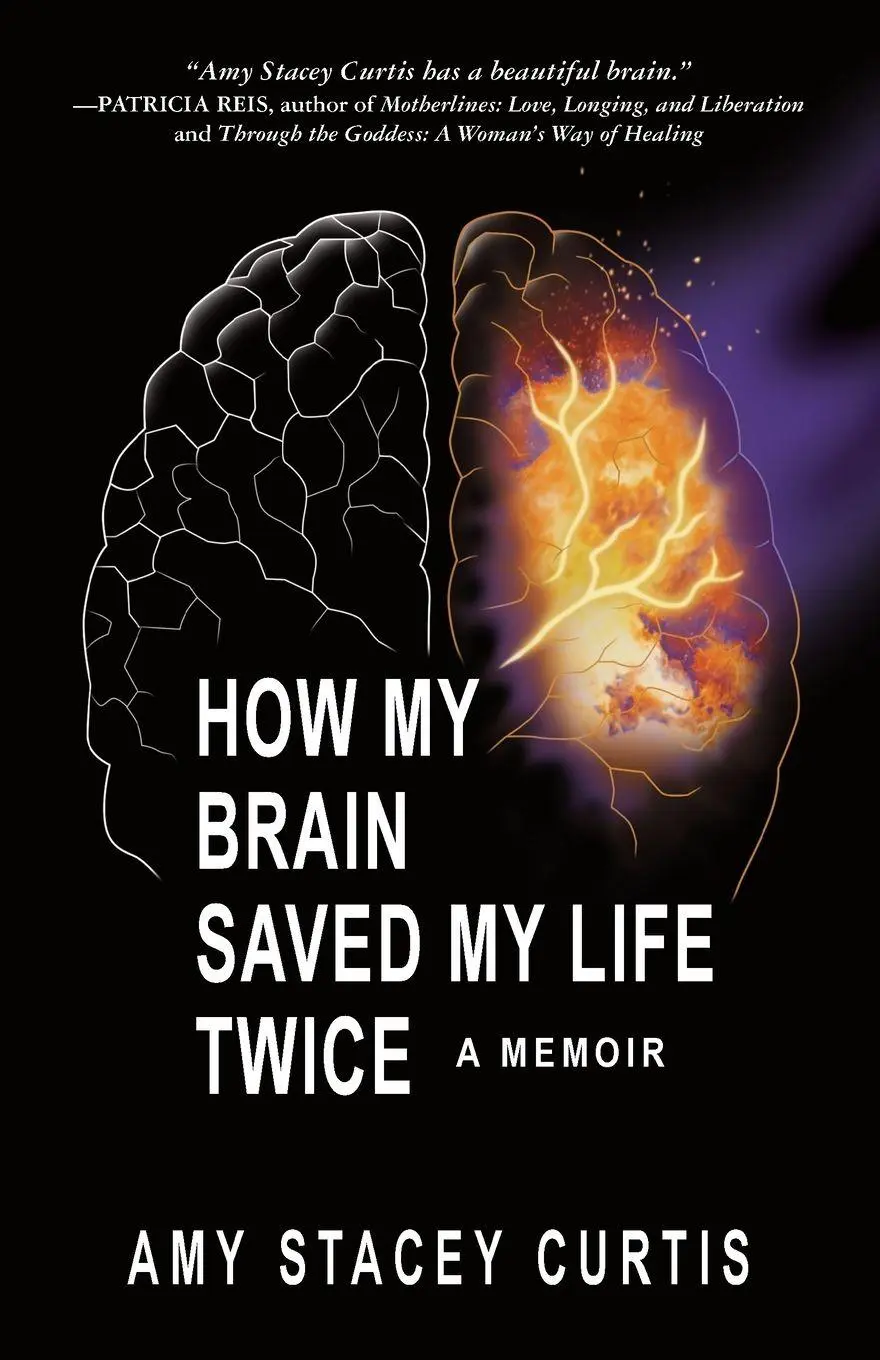 Cover: 9781736271902 | How My Brain Saved My Life Twice | A Memoir | Amy Stacey Curtis | Buch