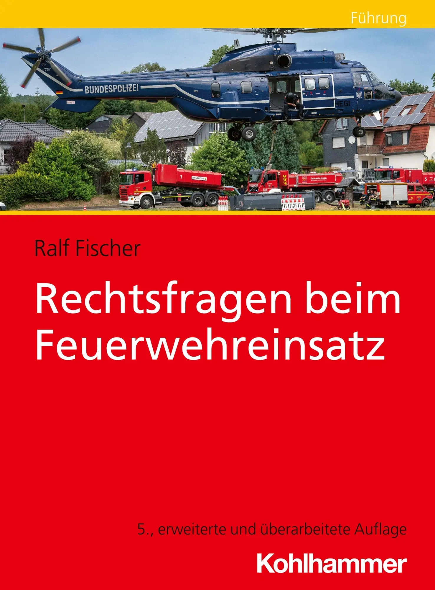 Cover: 9783170451902 | Rechtsfragen beim Feuerwehreinsatz | Ralf Fischer | Taschenbuch | 2026