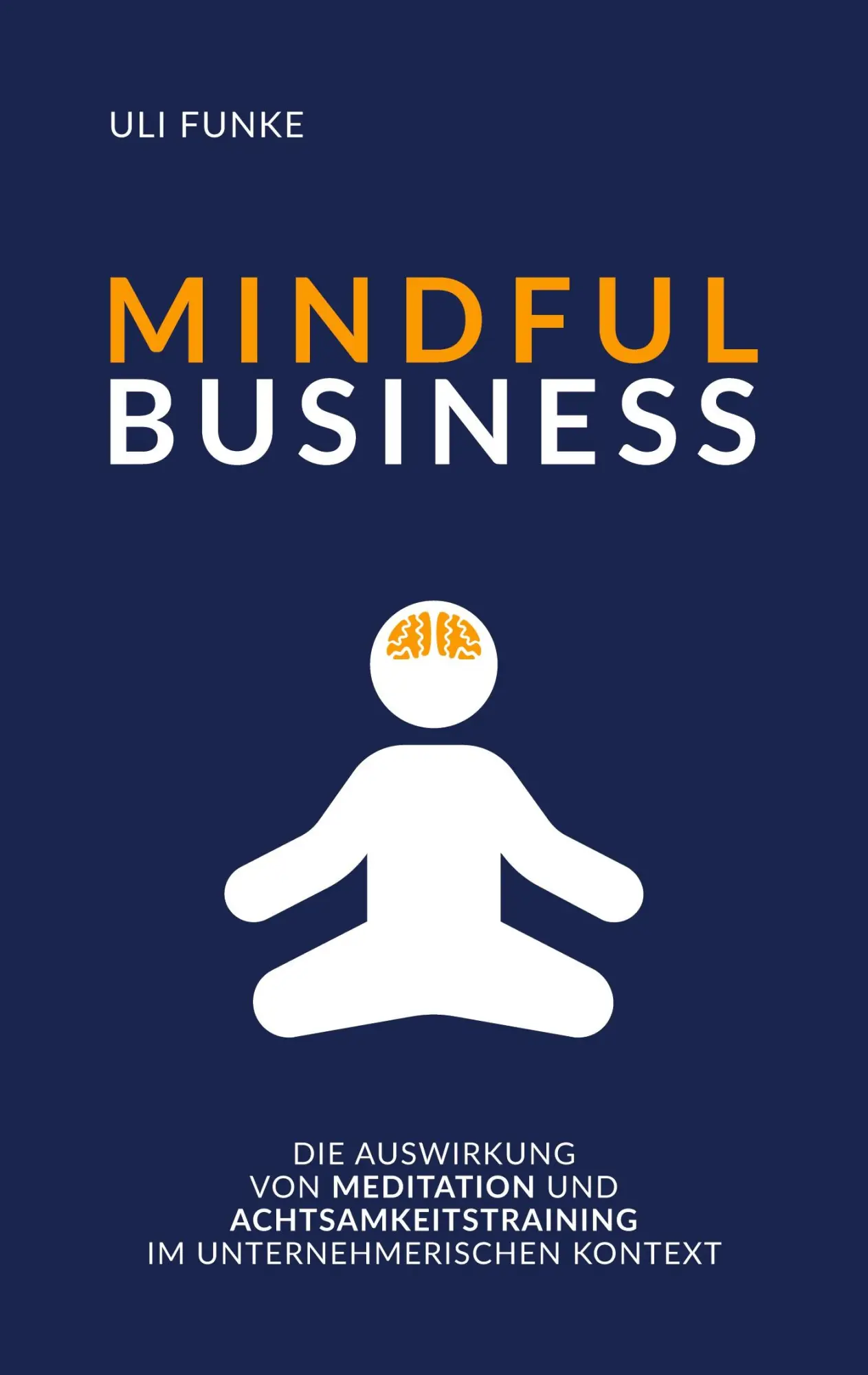 Cover: 9783347381902 | MINDFUL BUSINESS | Uli Funke | Taschenbuch | Paperback | 104 S. | 2021