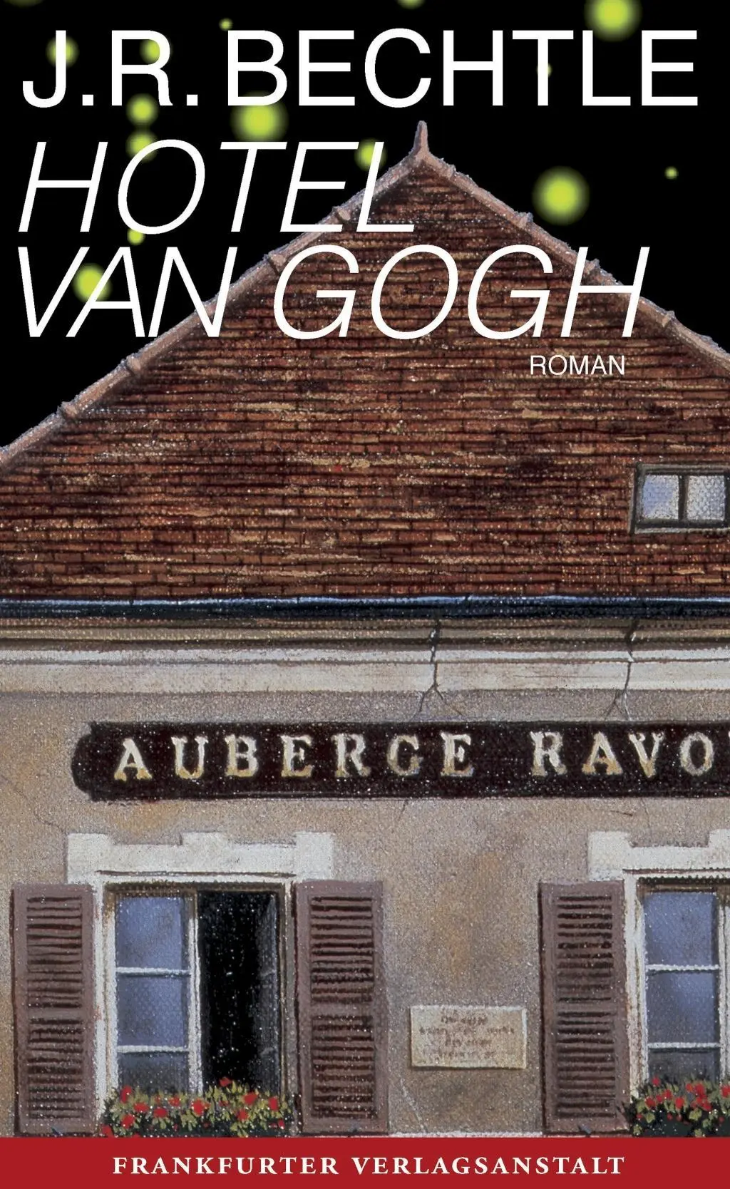 Cover: 9783627001902 | Hotel van Gogh | Roman | J R Bechtle | Buch | 320 S. | Deutsch | 2013