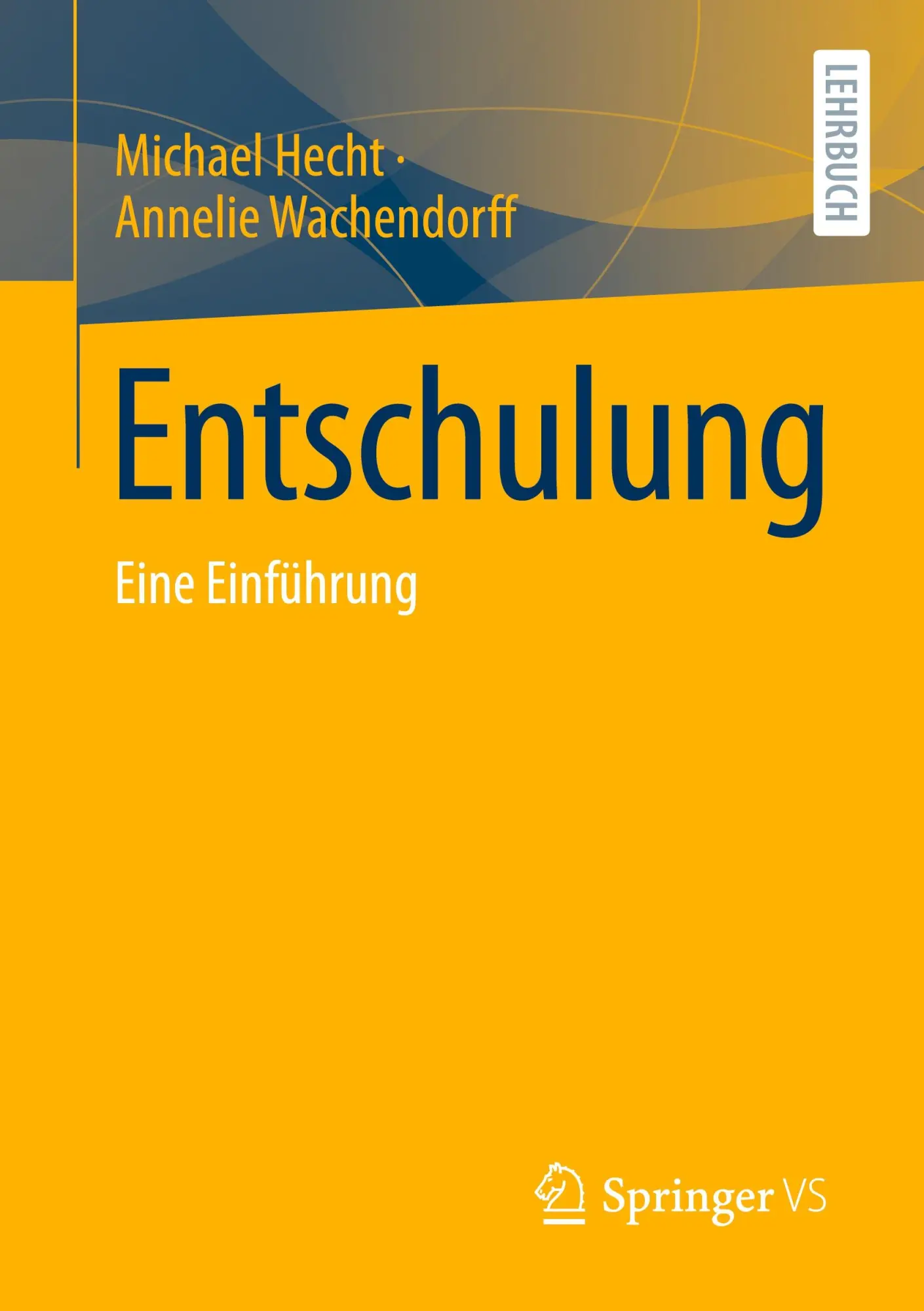 Cover: 9783658241902 | Entschulung | Eine Einführung | Michael Hecht (u. a.) | Taschenbuch
