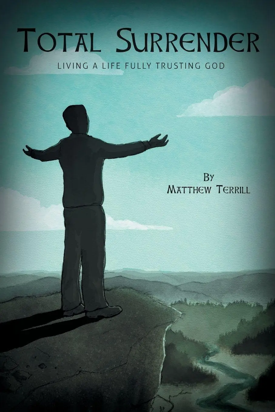 Cover: 9781460232002 | Total Surrender | Living A Life Fully Trusting God | Matthew Terrill