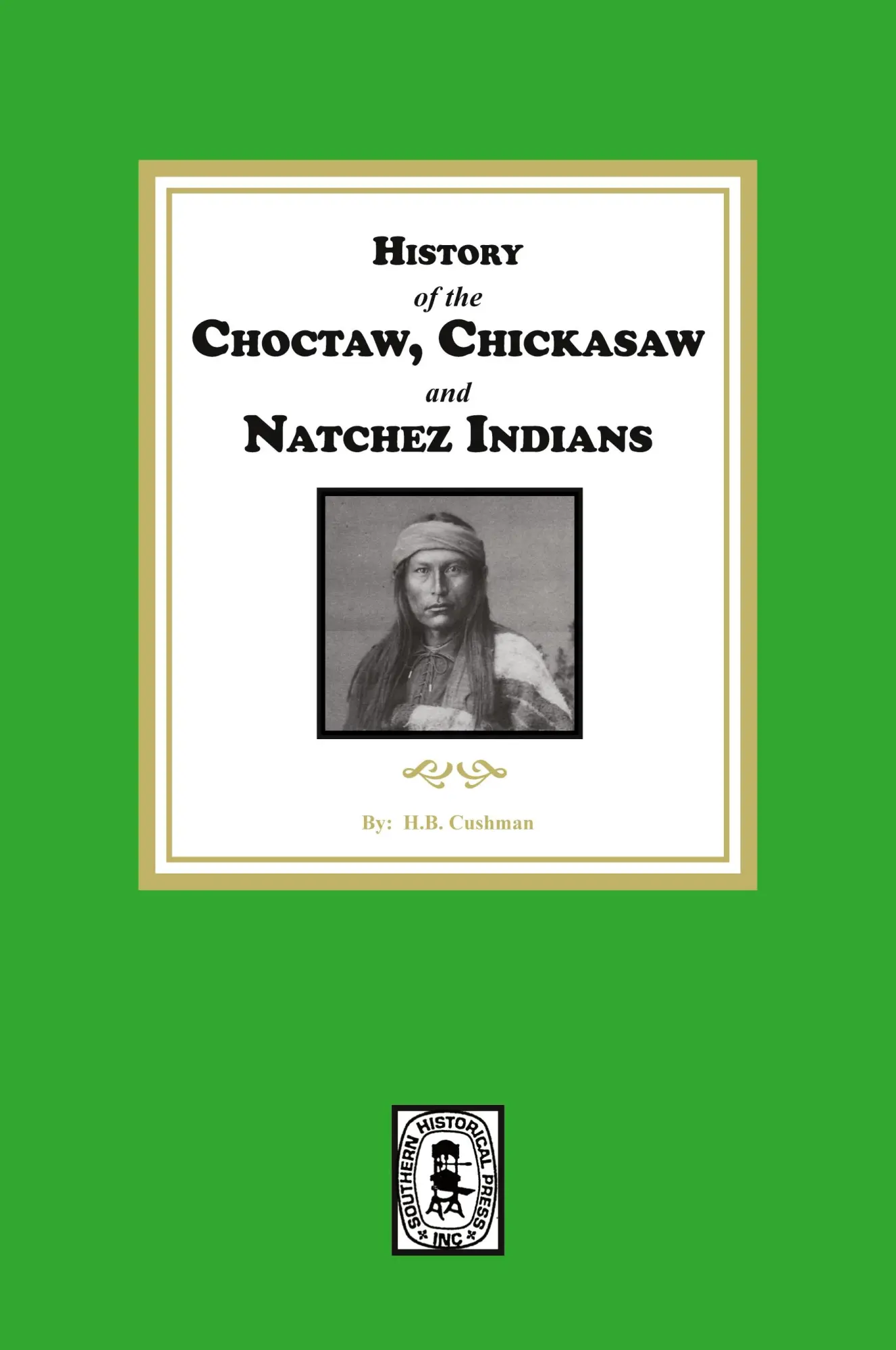 Cover: 9781639142002 | History of the Choctaw, Chickasaw and Natchez Indians | H. B. Cushman