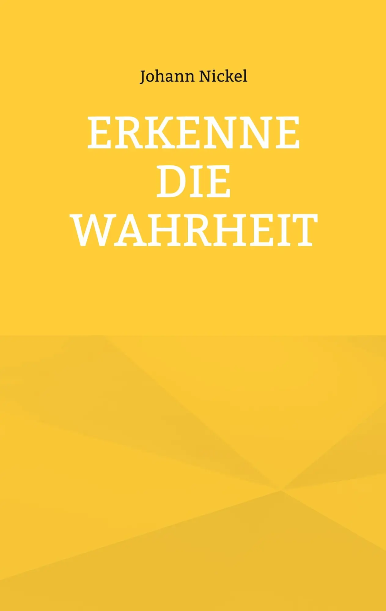 Cover: 9783696372002 | Erkenne die Wahrheit | Johann Nickel | Taschenbuch | 230 S. | Deutsch