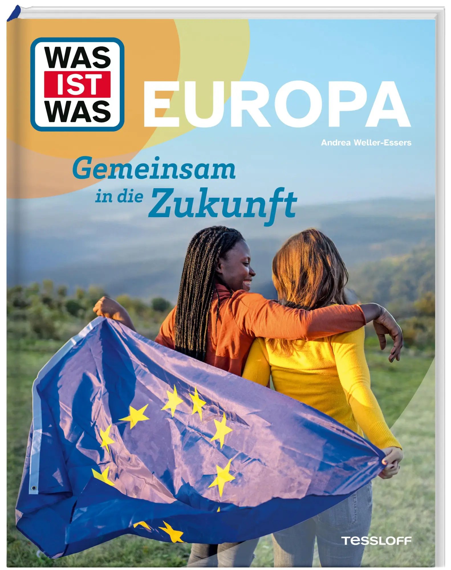 Cover: 9783788682002 | WAS IST WAS Europa. Gemeinsam in die Zukunft | Andrea Weller-Essers