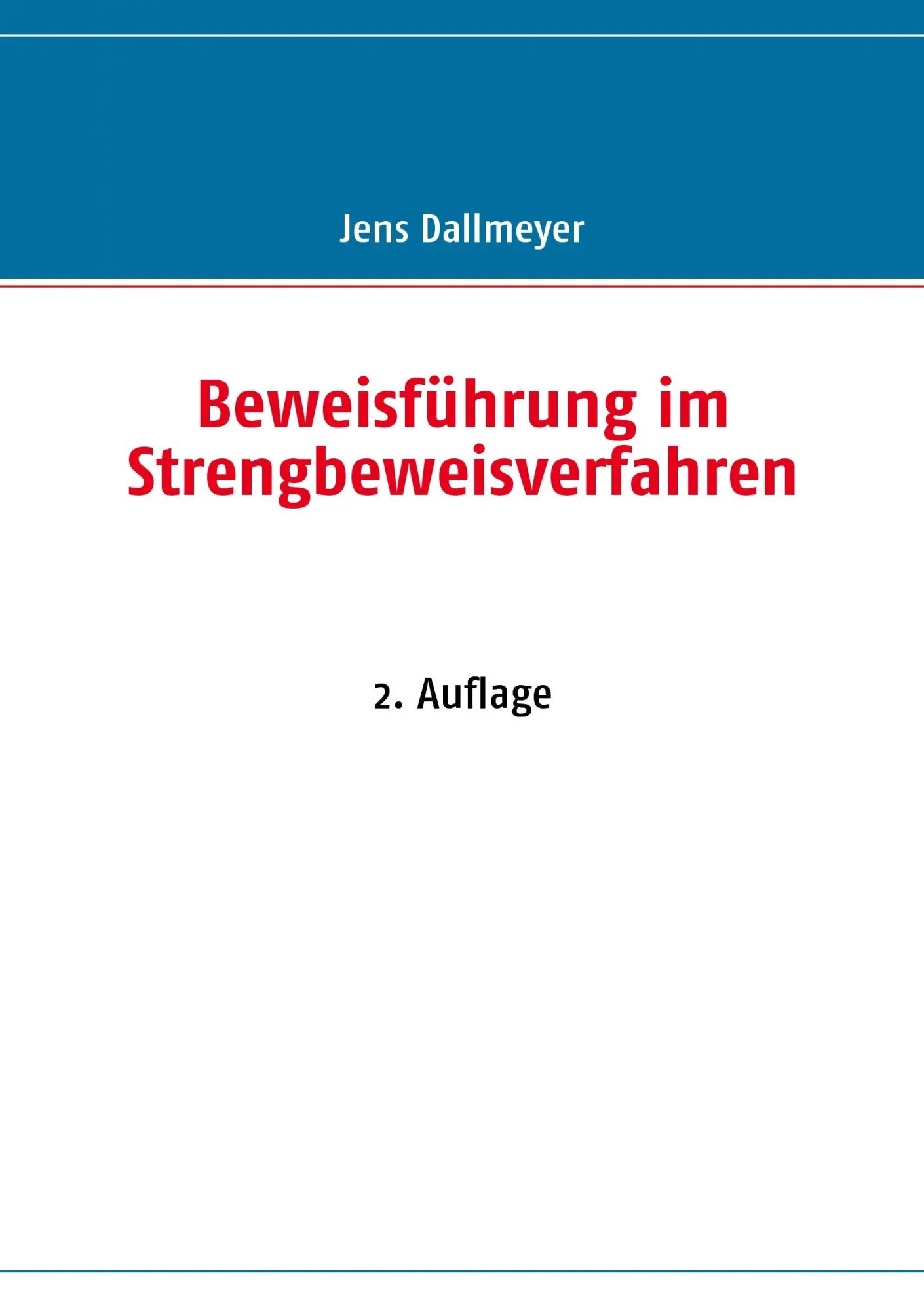 Cover: 9783837012002 | Beweisführung im Strengbeweisverfahren | 2. Auflage | Jens Dallmeyer