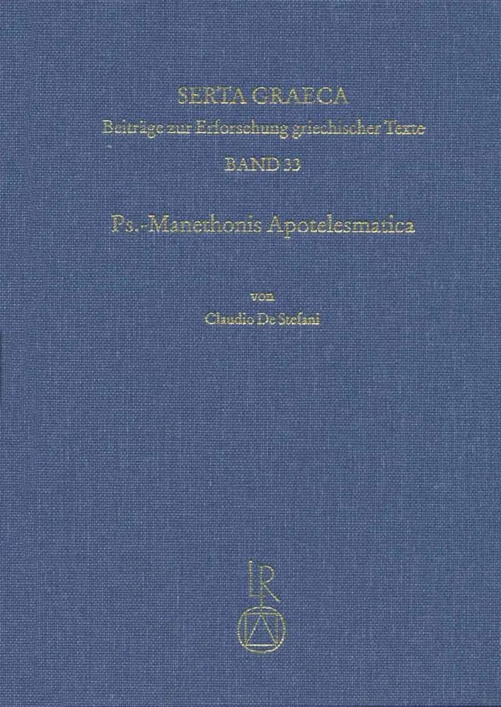 Cover: 9783954902002 | Ps.-Manethonis Apotelesmatica | Einleitung, Text, Appendices | Stefani