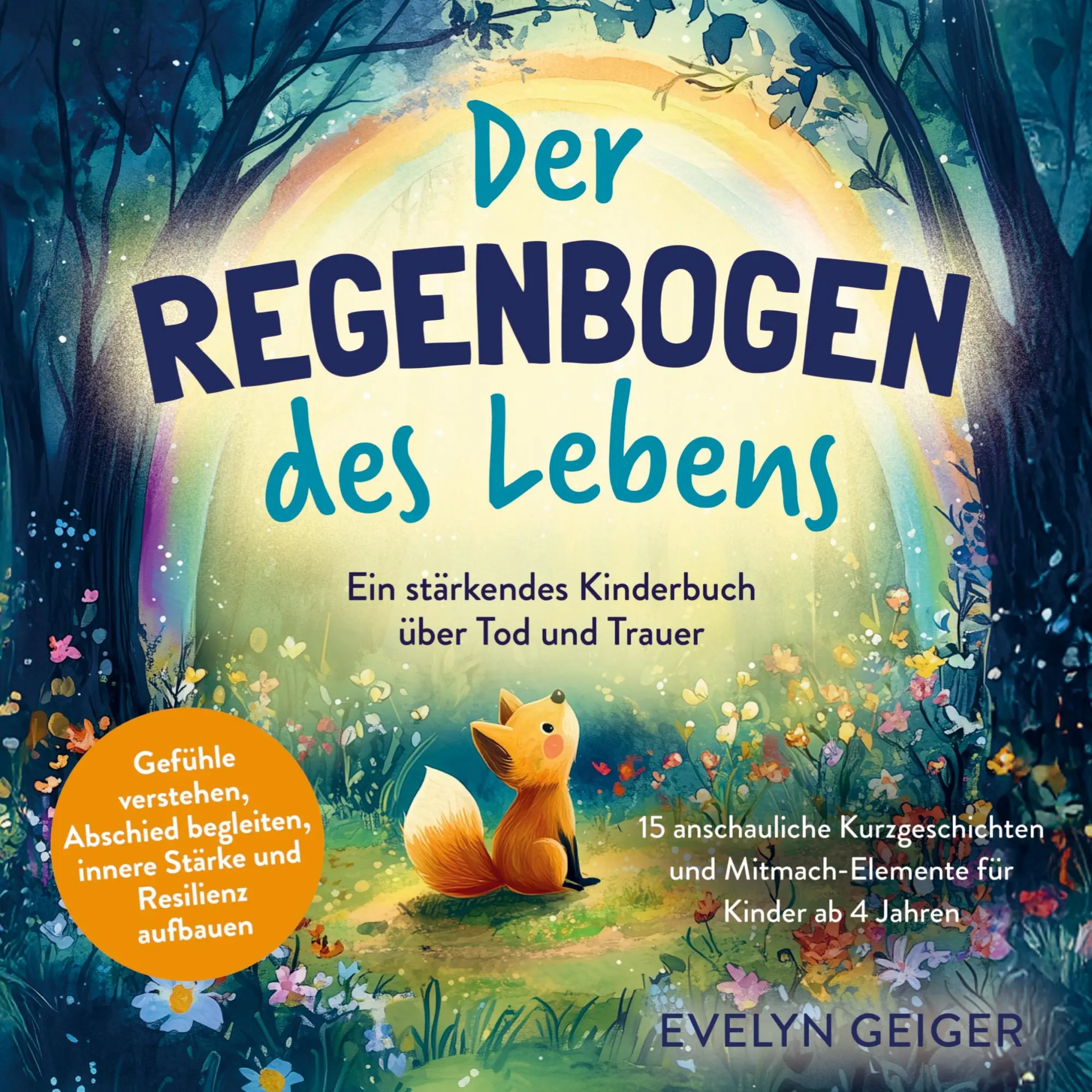 Cover: 9789403792002 | Ein stärkendes Kinderbuch über Tod und Trauer Der Regenbogen des...