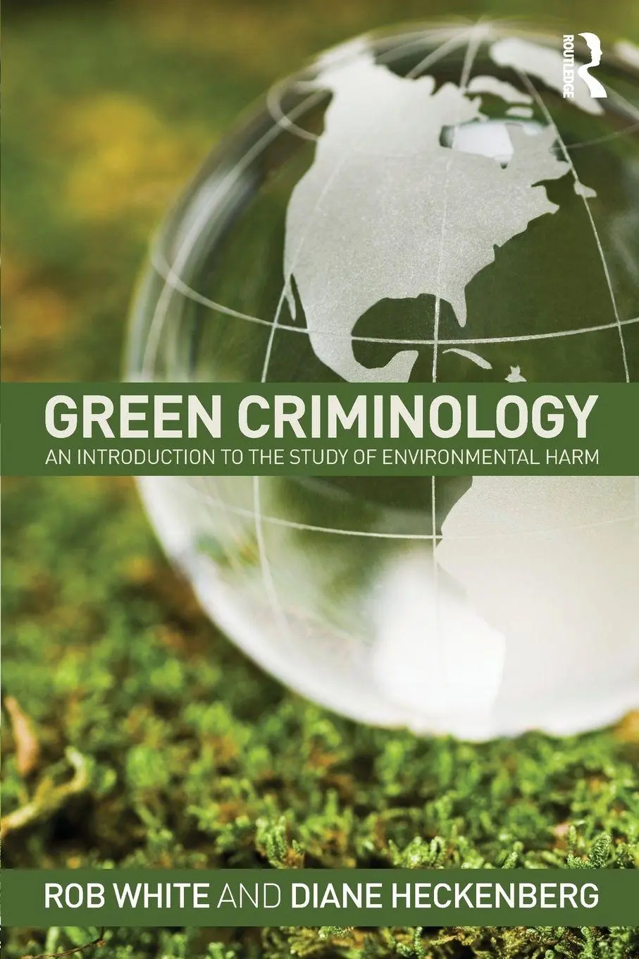 Cover: 9780415632102 | Green Criminology | An Introduction to the Study of Environmental Harm
