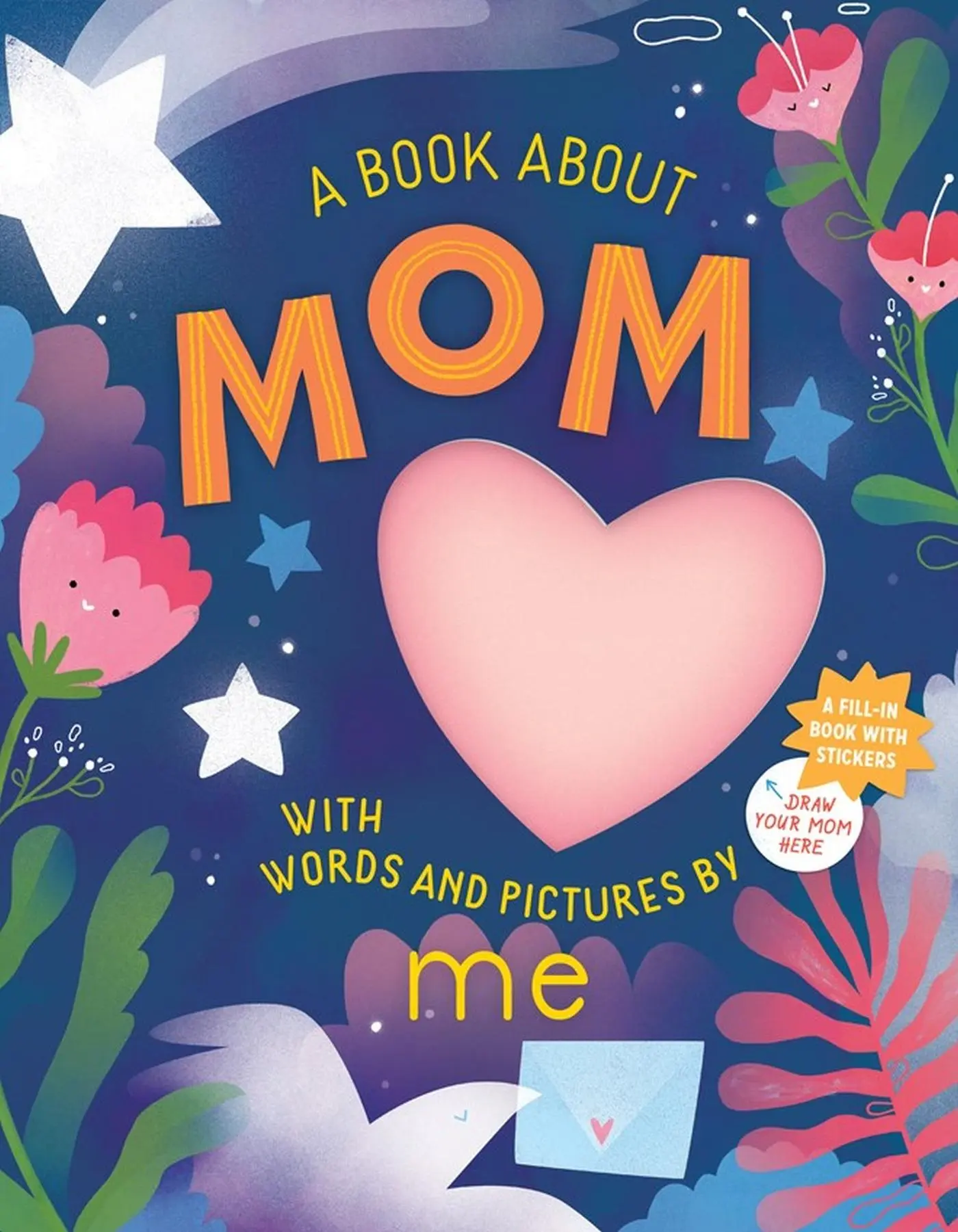 Cover: 9781523512102 | A Book about Mom with Words and Pictures by Me | Workman Publishing