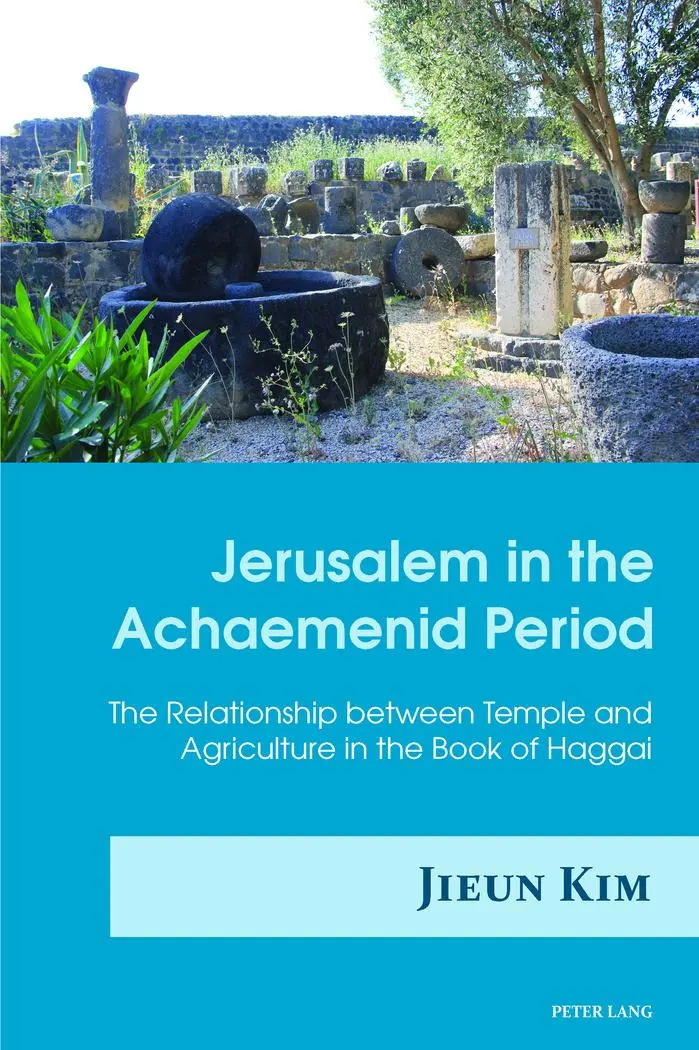 Jerusalem in the Achaemenid Period: The Relationship between Temple and Agriculture in the Book of Haggai