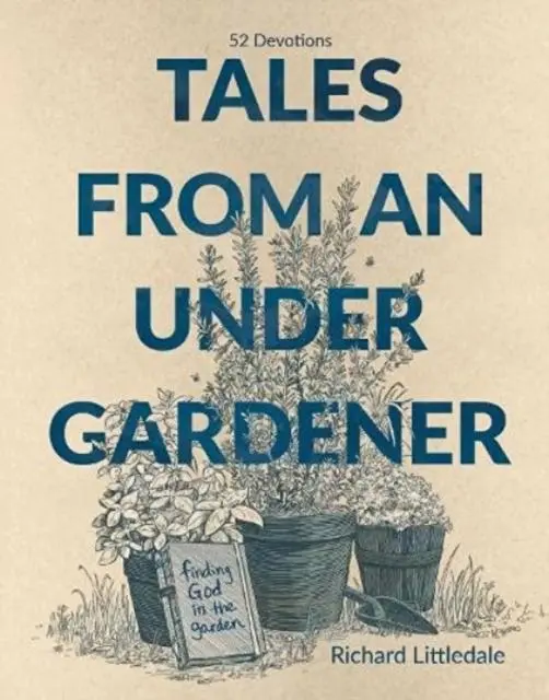 Cover: 9781788932202 | Tales from an Under-Gardener | Richard Littledale | Buch | Gebunden