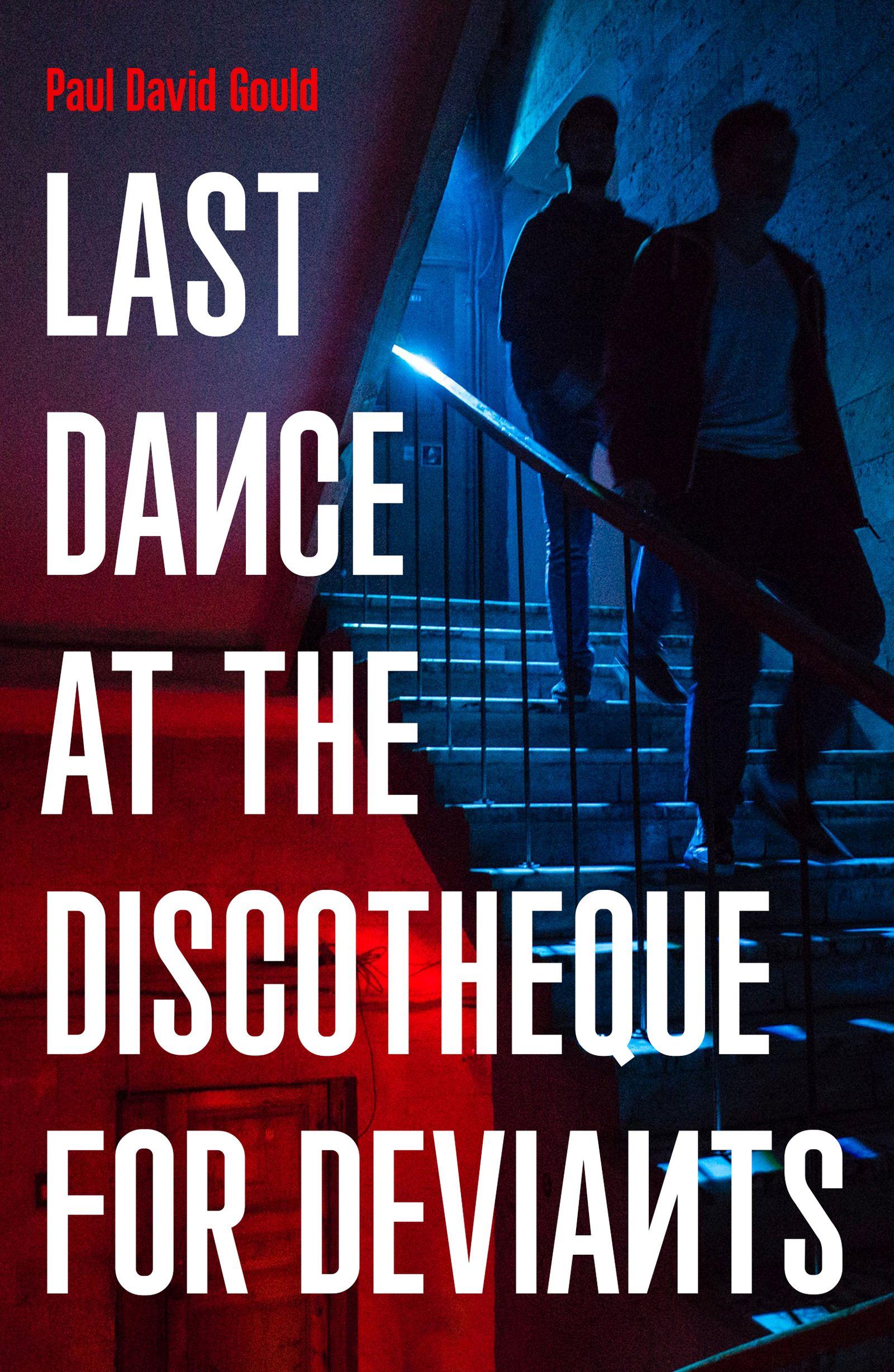 Cover: 9781800182202 | Last Dance at the Discotheque for Deviants | Paul David Gould | Buch