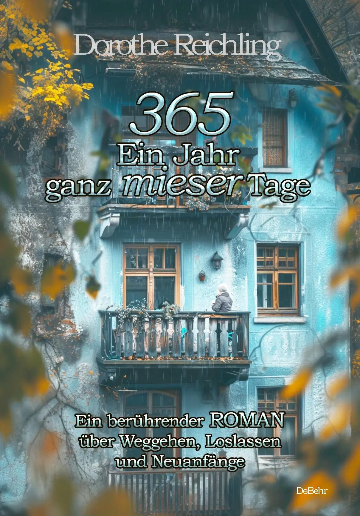 Cover: 9783987272202 | 365 Ein Jahr ganz mieser Tage - Ein berührender ROMAN über...