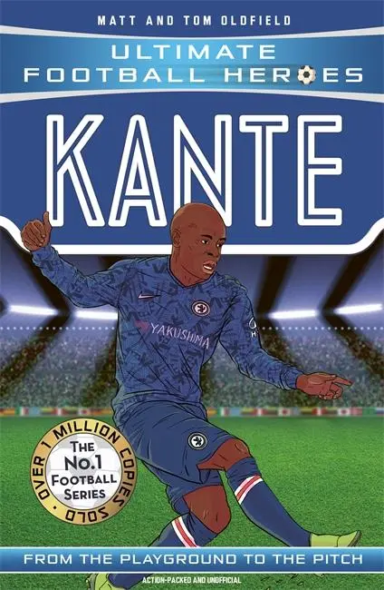 Cover: 9781789462302 | Ultimate Football Heroes: Kante (Midfield Generals 10) | Oldfield