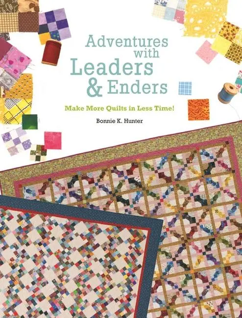 Cover: 9781935362302 | Adventures with Leaders &amp; Enders | Make More Quilts in Less Time!