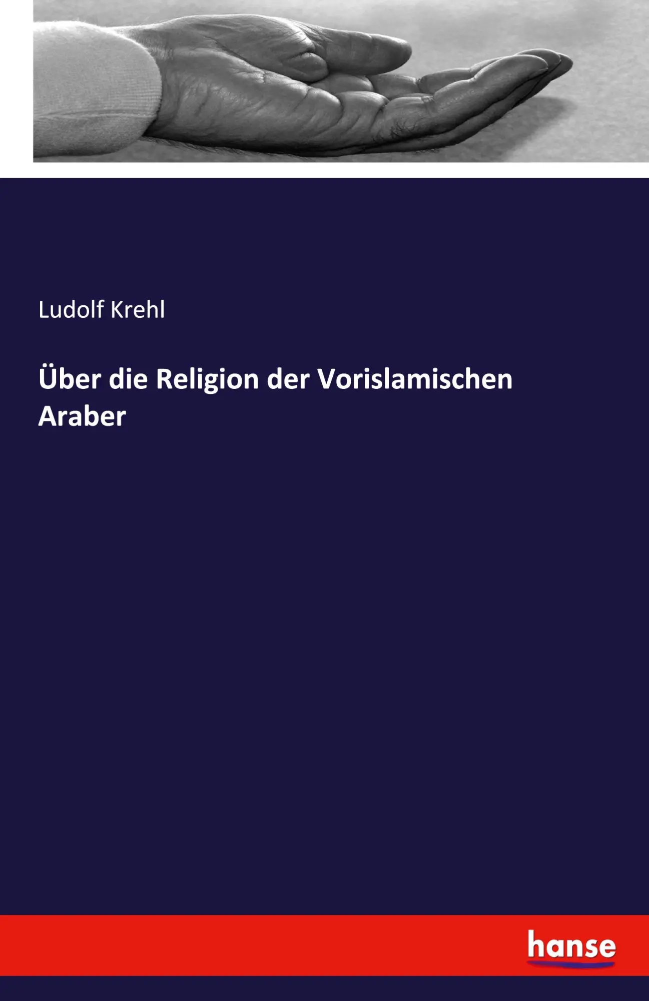 Cover: 9783337962302 | Über die Religion der Vorislamischen Araber | Ludolf Krehl | Buch