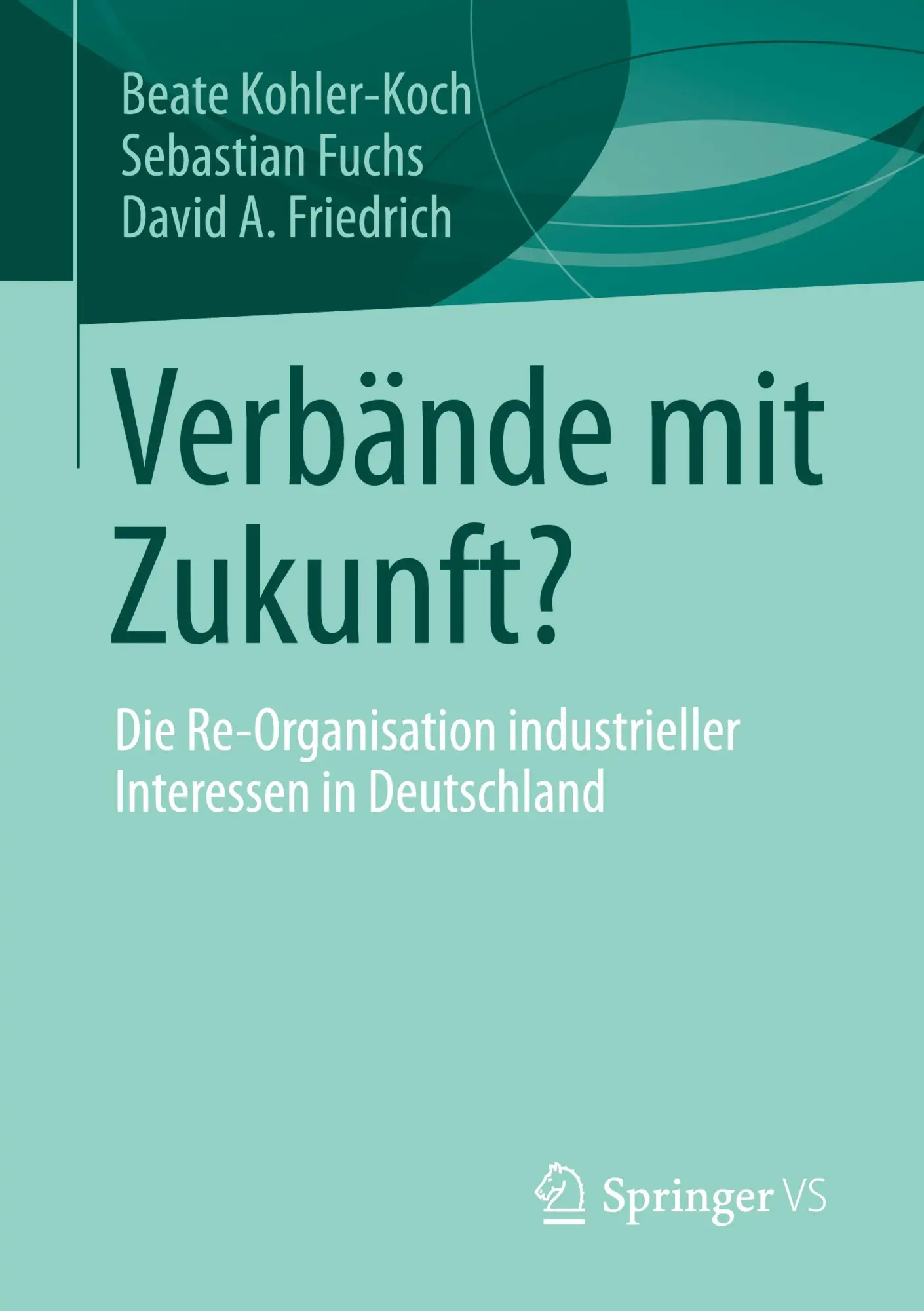 Cover: 9783658342302 | Verbände mit Zukunft? | Beate Kohler-Koch (u. a.) | Taschenbuch | xvi