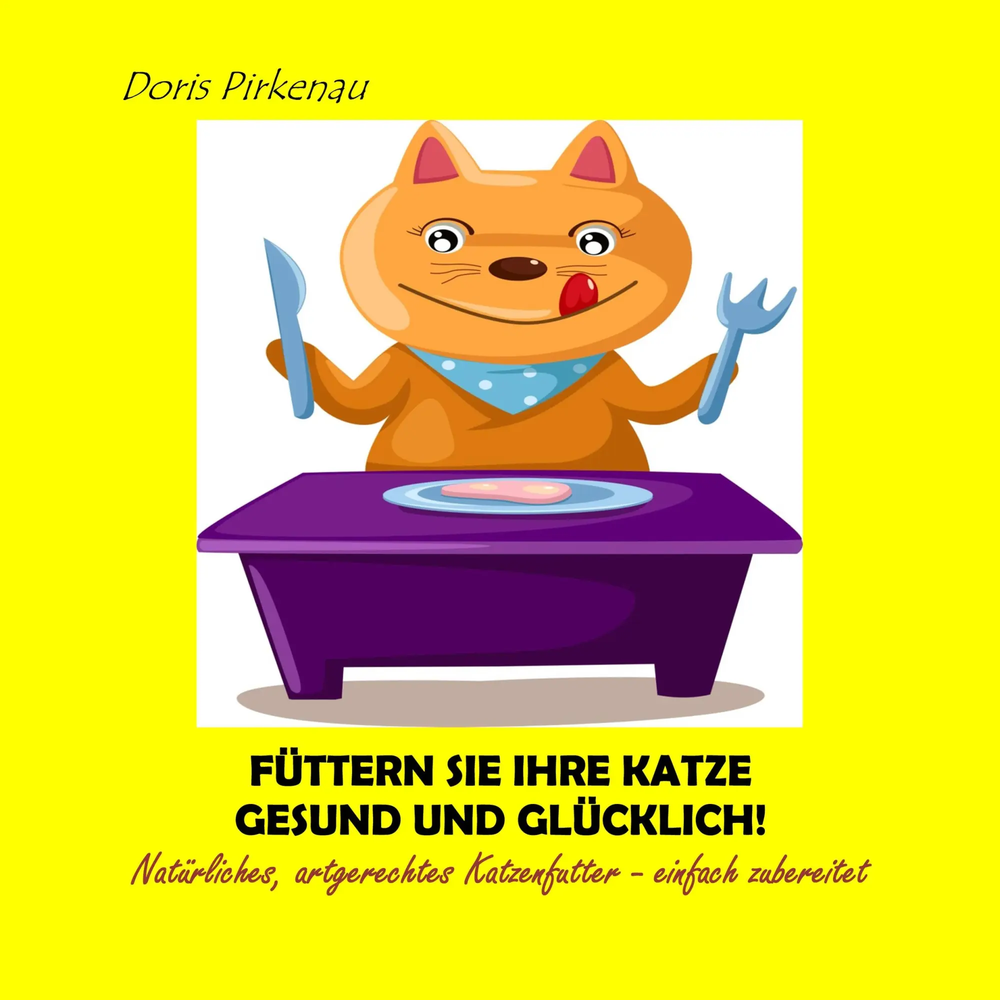 Cover: 9783842312302 | Füttern Sie Ihre Katze gesund und glücklich! | Doris Pirkenau | Buch