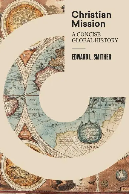 Cover: 9781683592402 | Christian Mission | A Concise Global History | Edward L Smither | Buch