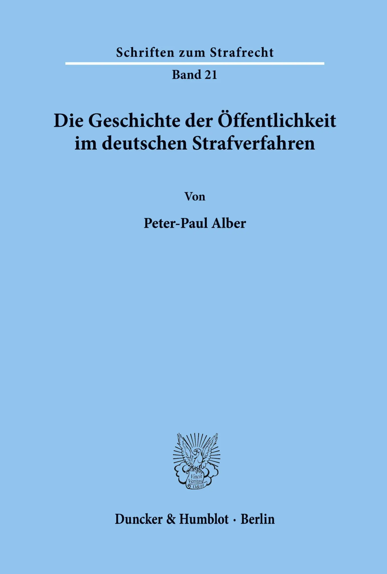 Cover: 9783428032402 | Die Geschichte der Öffentlichkeit im deutschen Strafverfahren. | Alber