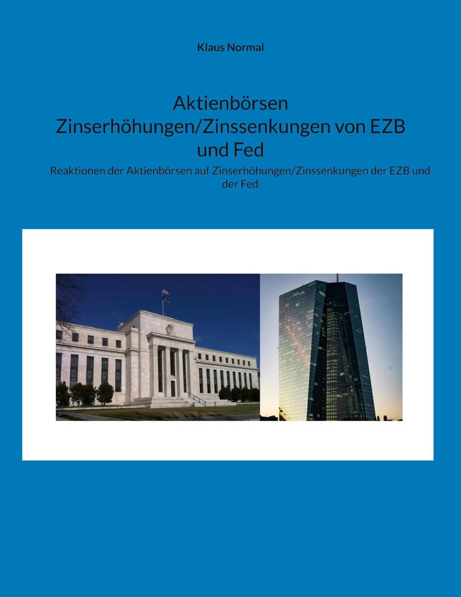 Cover: 9783759792402 | Aktienbörsen Zinserhöhungen/Zinssenkungen von EZB und Fed | Normal
