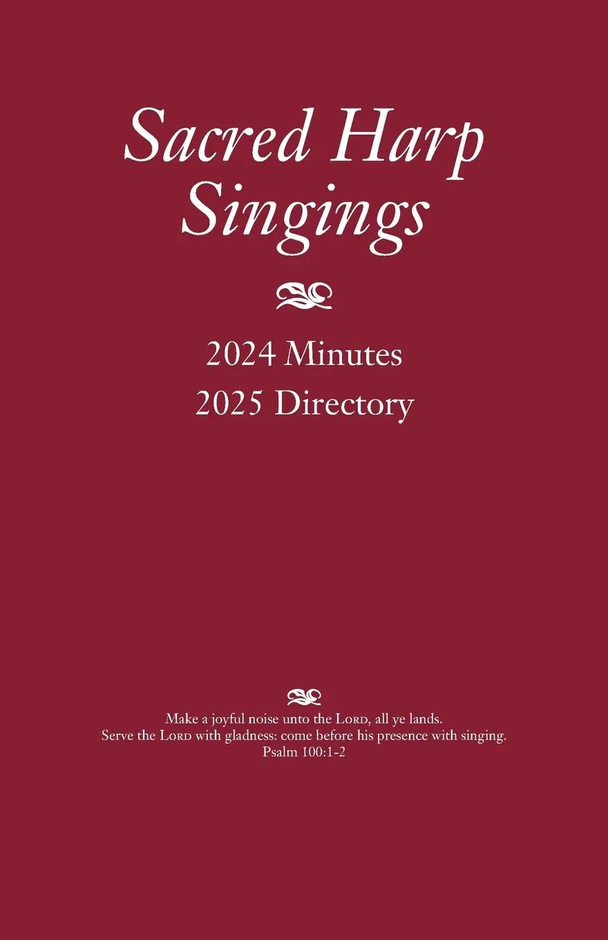 Cover: 9798218572402 | Sacred Harp Singings | 2024 Minutes and 2025 Directory | Judy Caudle